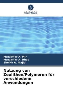  Zeolithen: Hochporöse Wunder für die Wasseraufbereitung und den Katalysator-Markt!